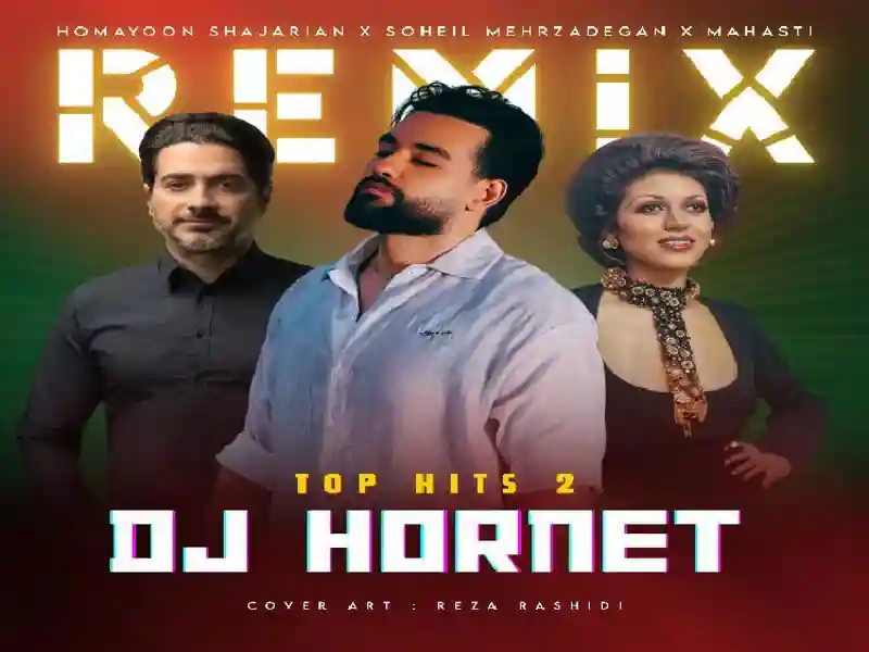 ریمیکس مهستی و سهیل مهرزادگان و همایون شجریان به نام تاپ هیتس 2